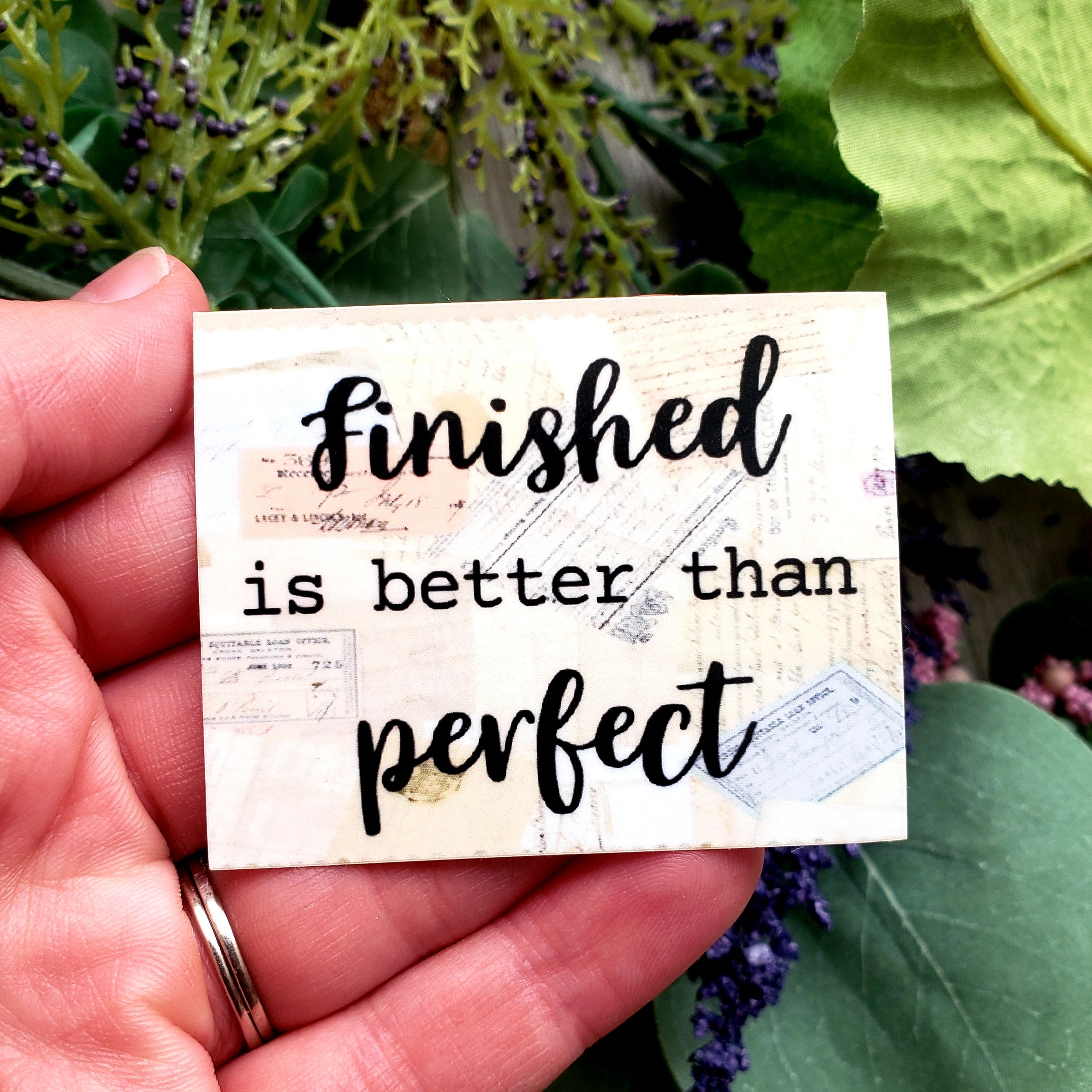 Finished is Better than Perfect Vinyl Sticker