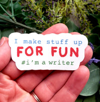 I Make Stuff Up Vinyl Sticker