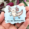 Positive Affirmation Axolotl Vinyl Sticker