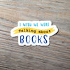 Talking About Books Vinyl Sticker